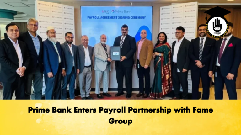 Prime Bank Enters Payroll Partnership with Fame Group Prime Bank Enters Payroll Partnership with Fame Group