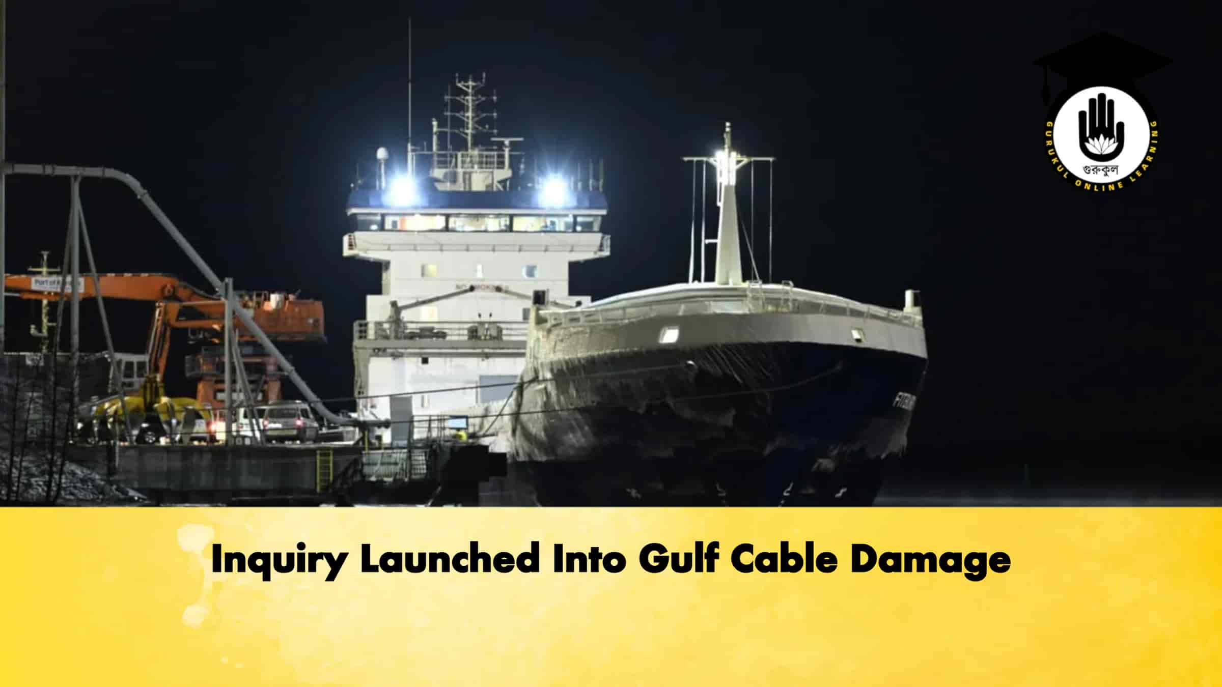 Inquiry Launched Into Gulf Cable Damage