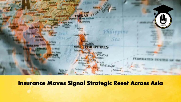 Insurance Moves Signal Strategic Reset Across Asia