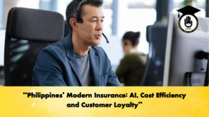 Philippines Modern Insurance AI Cost Efficiency and Customer Loyalty “Philippines’ Modern Insurance AI, Cost Efficiency and Customer Loyalty”