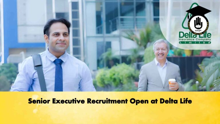 Senior Executive Recruitment Open at Delta Life