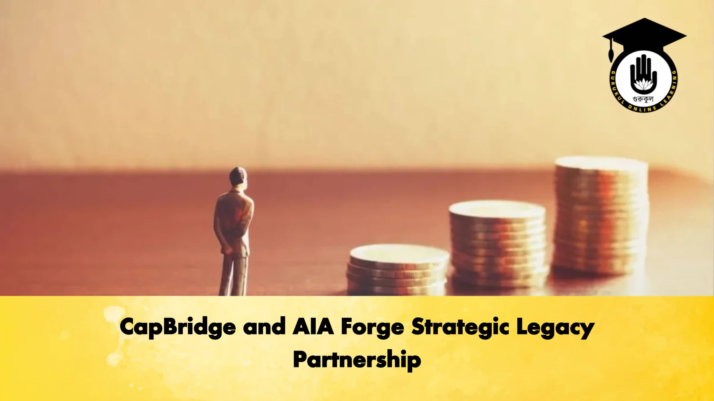 CapBridge and AIA Forge Strategic Legacy Partnership CapBridge and AIA Forge Strategic Legacy Partnership