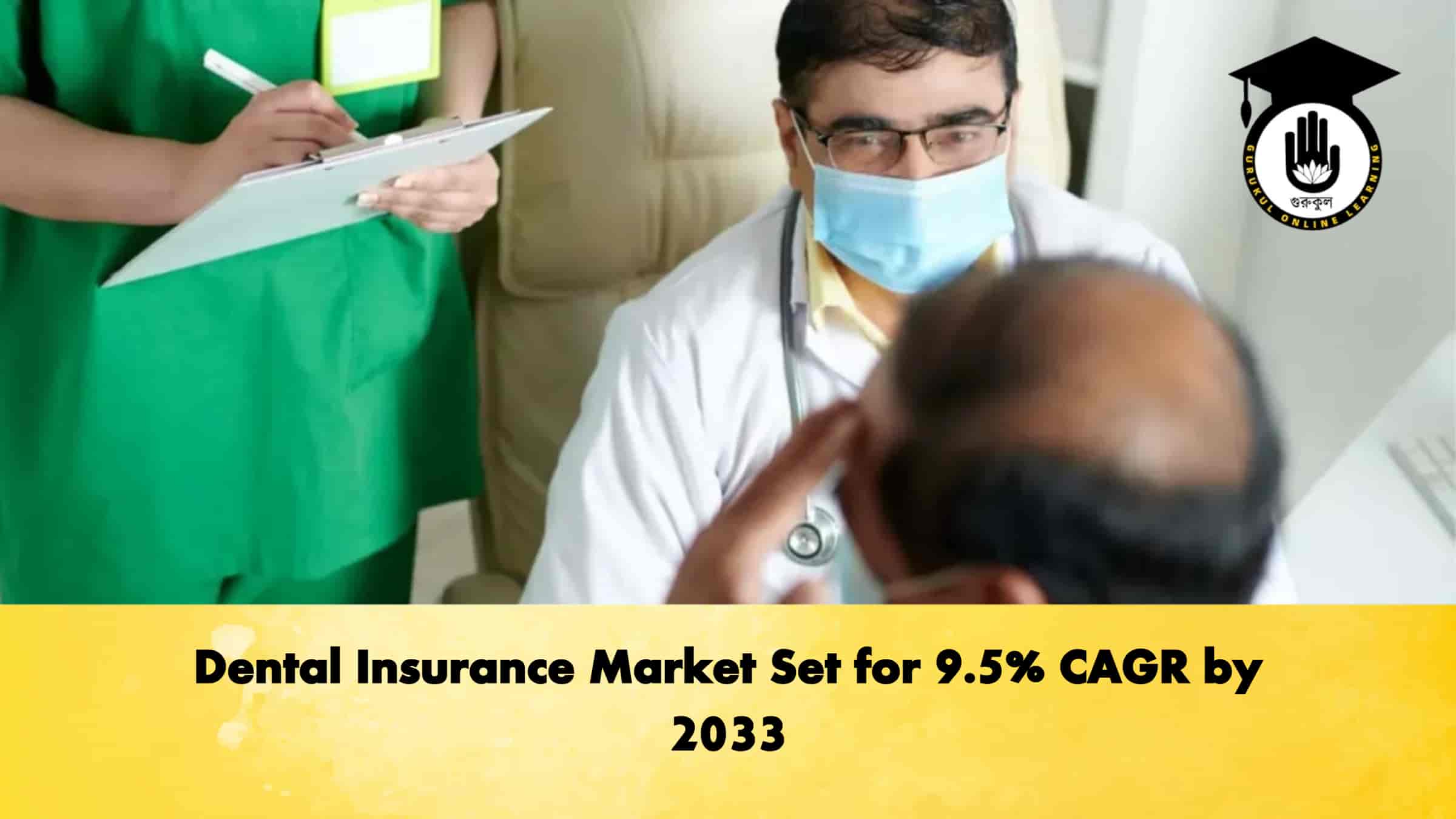 Dental Insurance Market Set for 9.5% CAGR by 2033