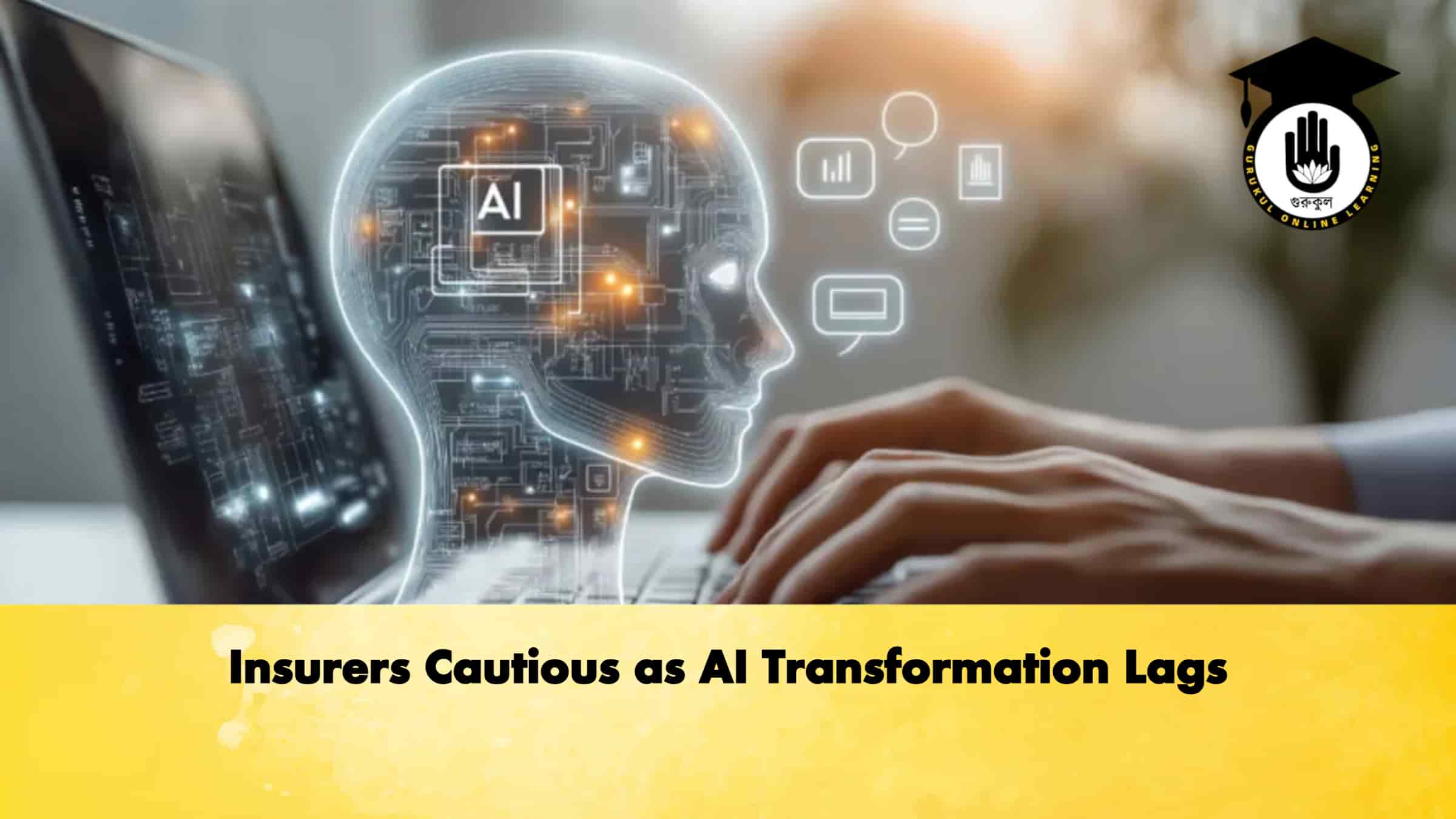 Insurers Cautious as AI Transformation Lags