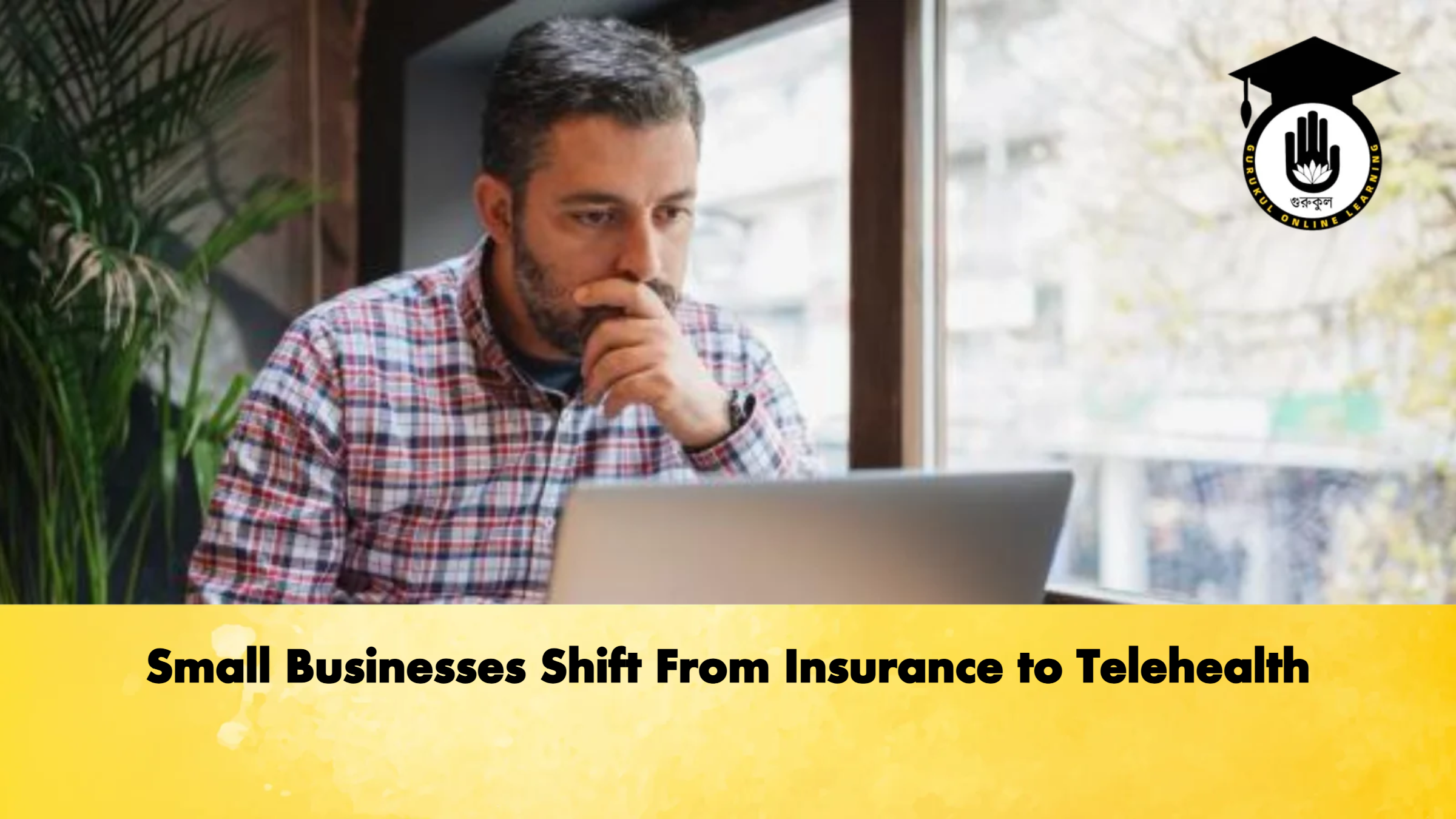 Small Businesses Shift From Insurance to Telehealth Small Businesses Shift From Insurance to Telehealth