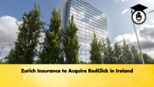 Zurich Insurance to Acquire RedClick in Ireland 2 Zurich Insurance to Acquire RedClick in Ireland (2)