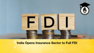 India Opens Insurance Sector to Full FDI India Opens Insurance Sector to Full FDI