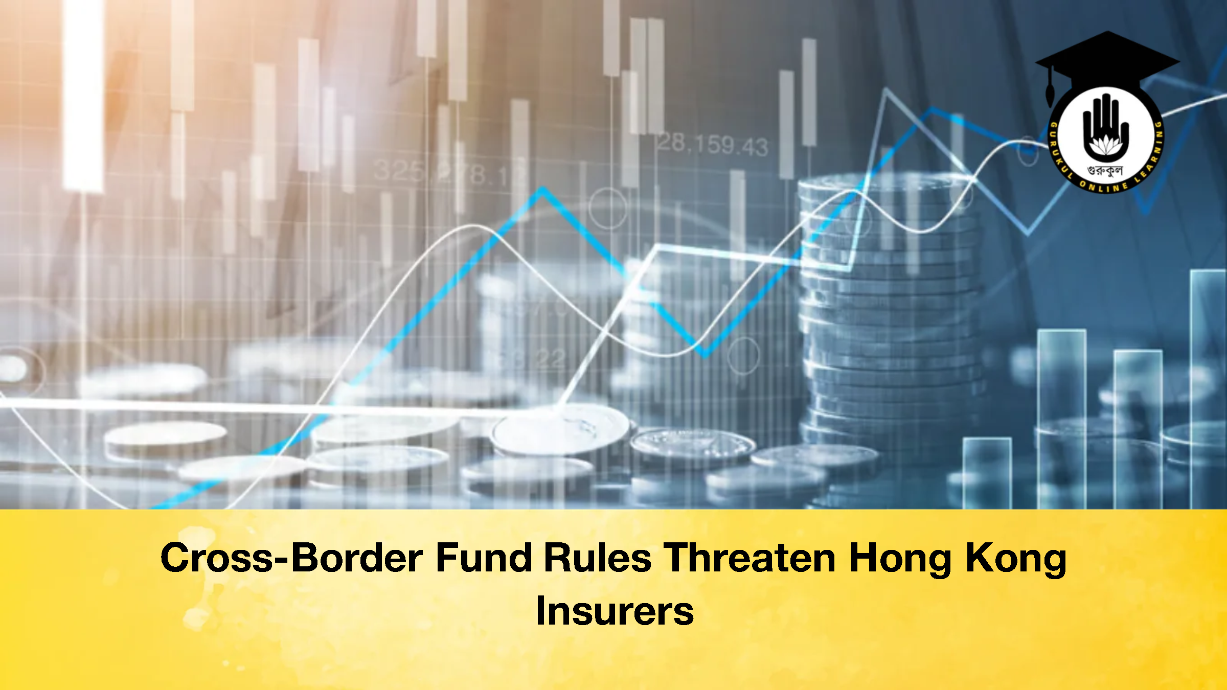 Cross Border Fund Rules Threaten Hong Kong Insurers 2 Cross-Border Fund Rules Threaten Hong Kong Insurers