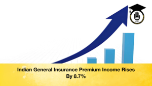 Indian General Insurance Premium Income Rises By 8.7 2 Indian General Insurance Premium Income Rises By 8.7% (2)