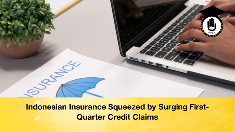 Indonesian Insurance Squeezed by Surging First Quarter Credit Claims 2 Indonesian Insurance Squeezed by Surging First-Quarter Credit Claims