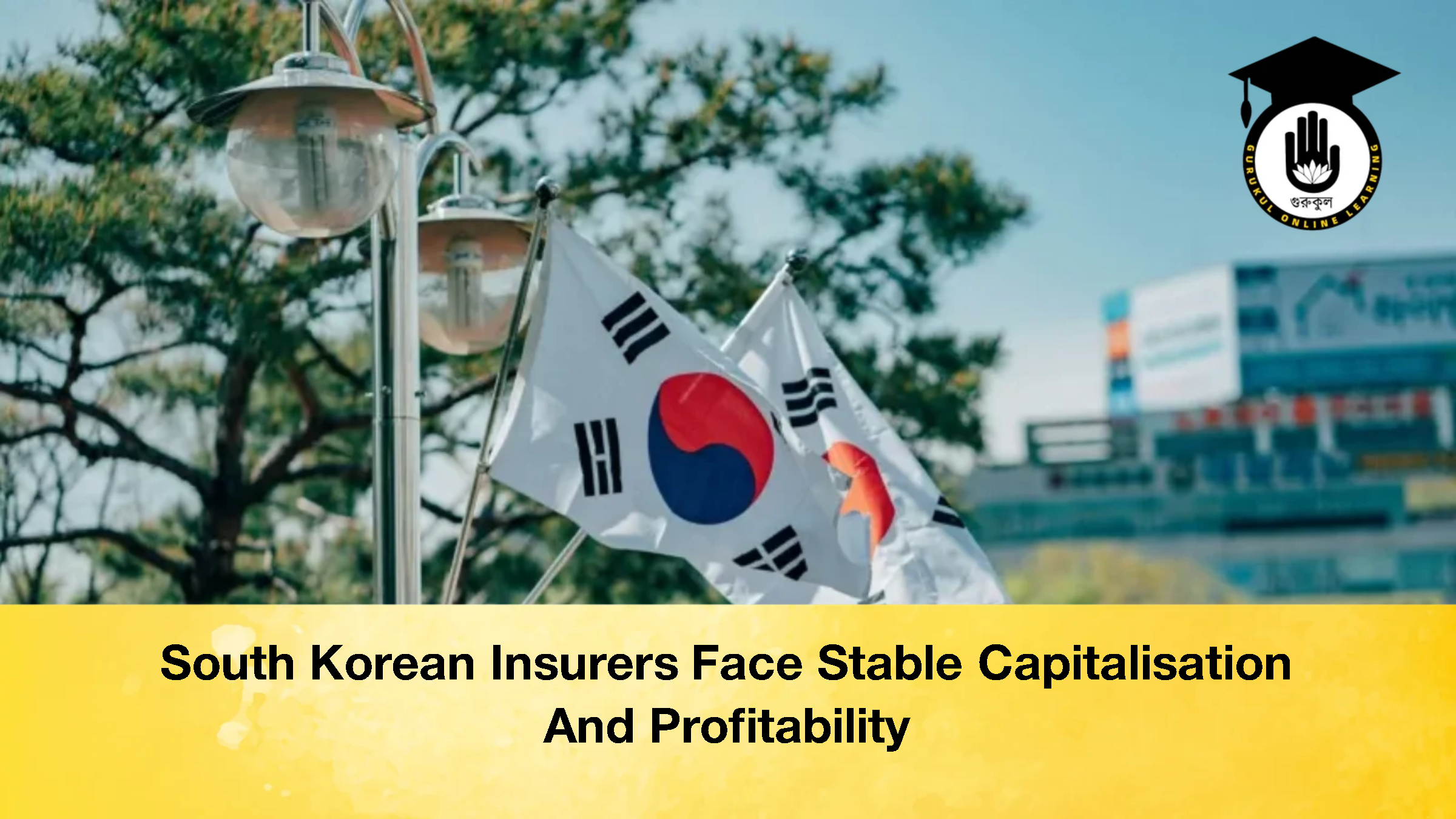 South Korean Insurers Face Stable Capitalisation And Profitability 2 South Korean Insurers Face Stable Capitalisation And Profitability