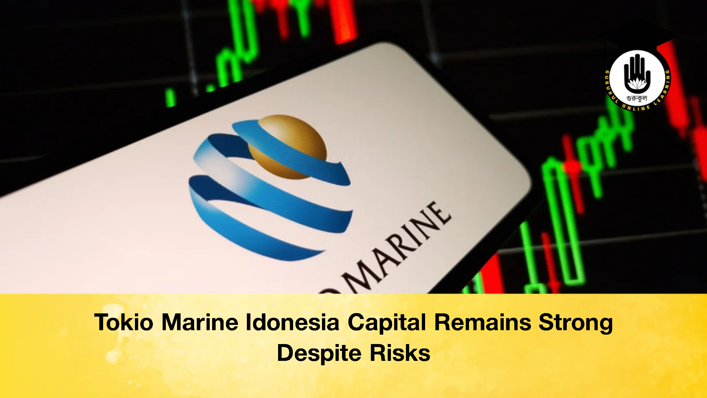 Tokio Marine Idonesia Capital Remains Strong Despite Risks 2 Tokio Marine Idonesia Capital Remains Strong Despite Risks