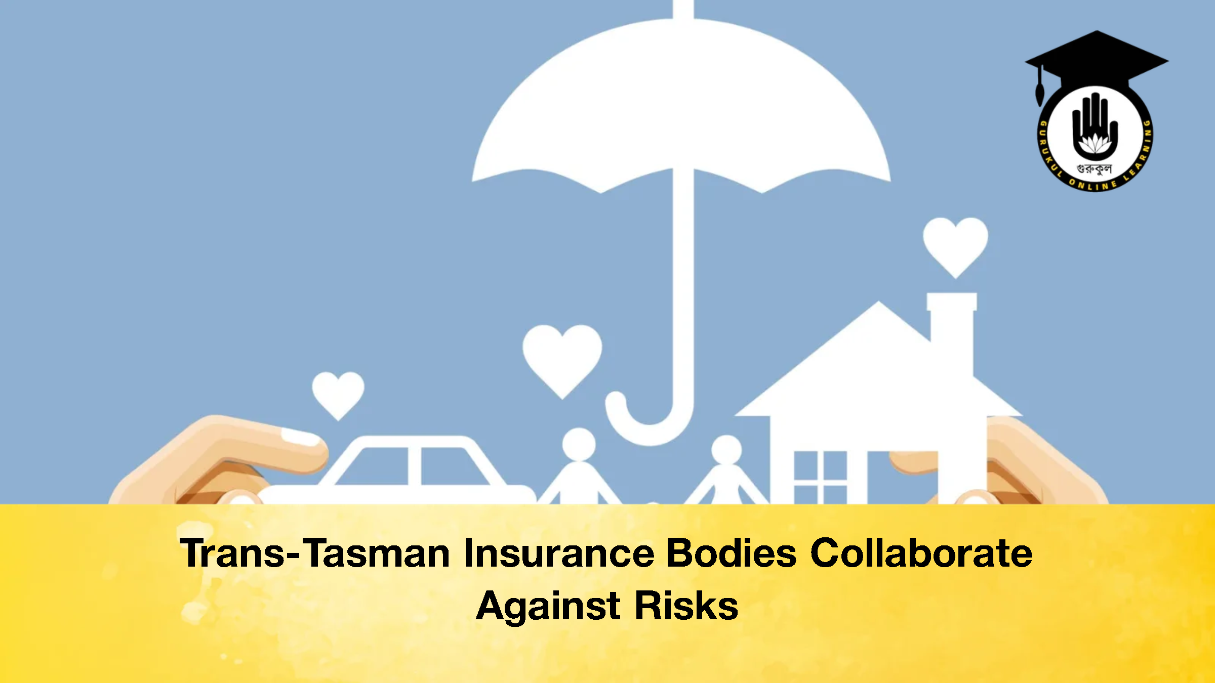 Trans Tasman Insurance Bodies Collaborate Against Risks 1 Trans-Tasman Insurance Bodies Collaborate Against Risks
