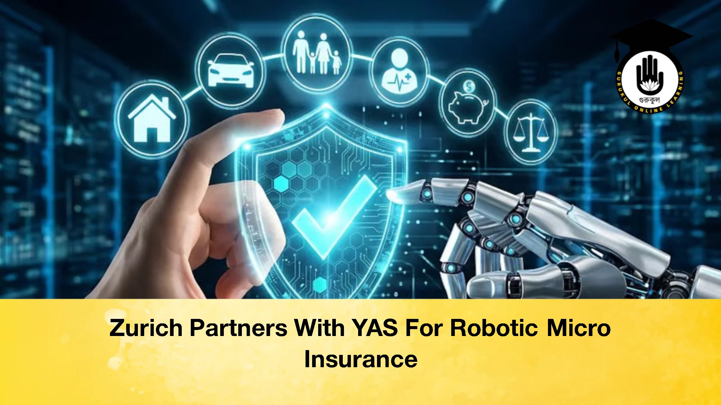 Zurich Partners With YAS For Robotic Micro Insurance 1 Zurich Partners With YAS For Robotic Micro Insurance