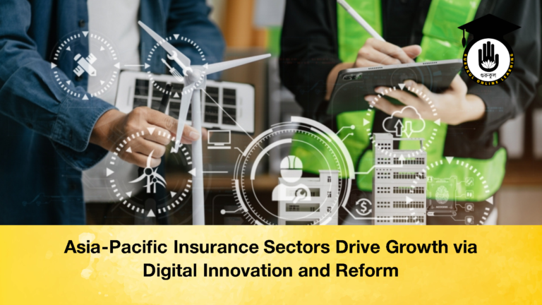Asia Pacific Insurance Sectors Drive Growth via Digital Innovation and Reform 3 Asia-Pacific Insurance Sectors Drive Growth via Digital Innovation and Reform
