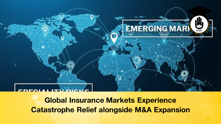 Global Insurance Markets Experience Catastrophe Relief alongside MA Expansion Global Insurance Markets Experience Catastrophe Relief alongside M&A Expansion