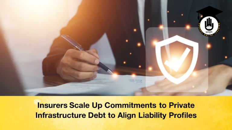 Insurers Scale Up Commitments to Private Infrastructure Debt to Align Liability Profiles Insurers Scale Up Commitments to Private Infrastructure Debt to Align Liability Profiles