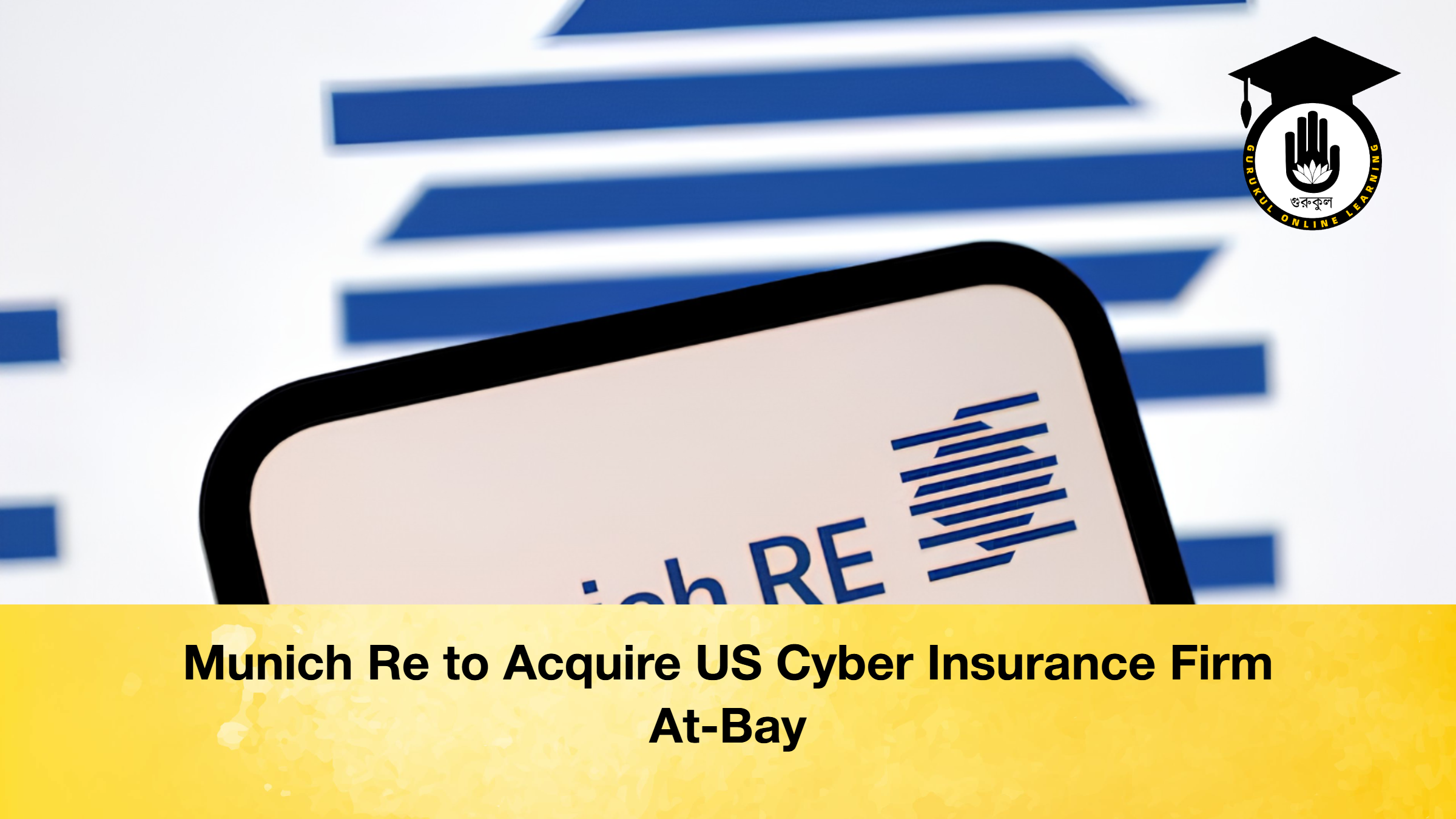 Munich Re to Acquire US Cyber Insurance Firm At-Bay