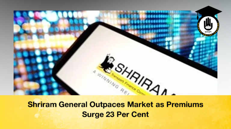 Shriram General Outpaces Market as Premiums Surge 23 Per Cent 2 Shriram General Outpaces Market as Premiums Surge 23 Per Cent
