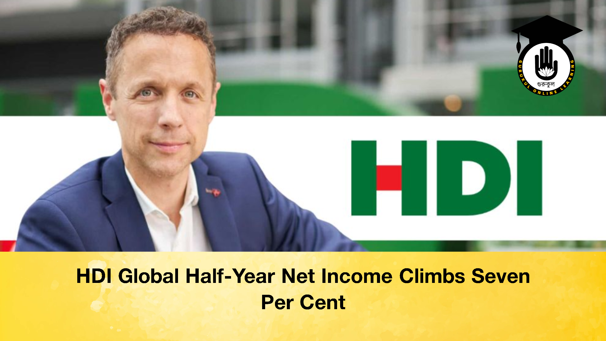 HDI Global Half-Year Net Income Climbs Seven Per Cent