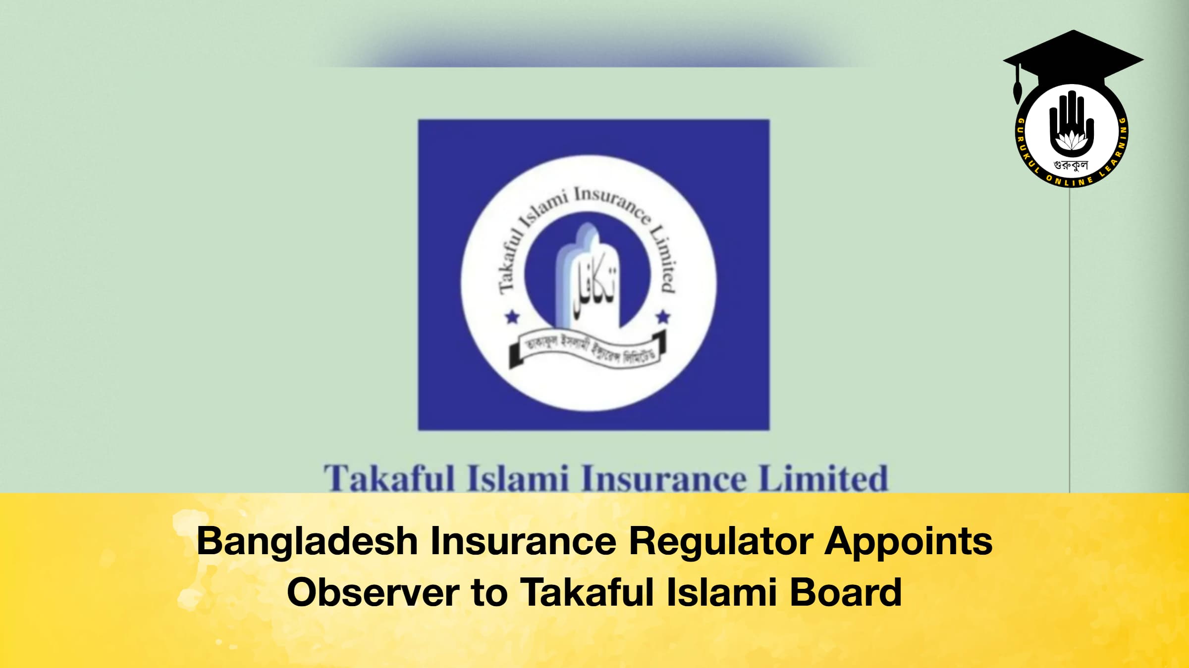 Bangladesh Insurance Regulator Appoints Observer to Takaful Islami Board