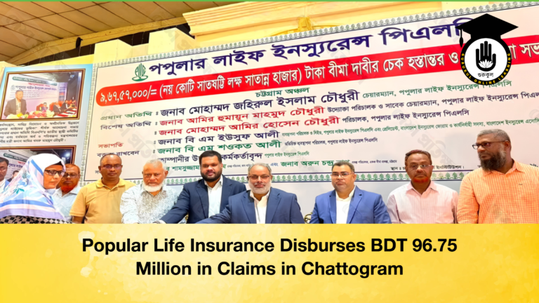 Popular Life Insurance Disburses BDT 96.75 Million in Claims in Chattogram